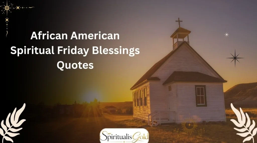 African American Spiritual Friday Blessings Quotes
