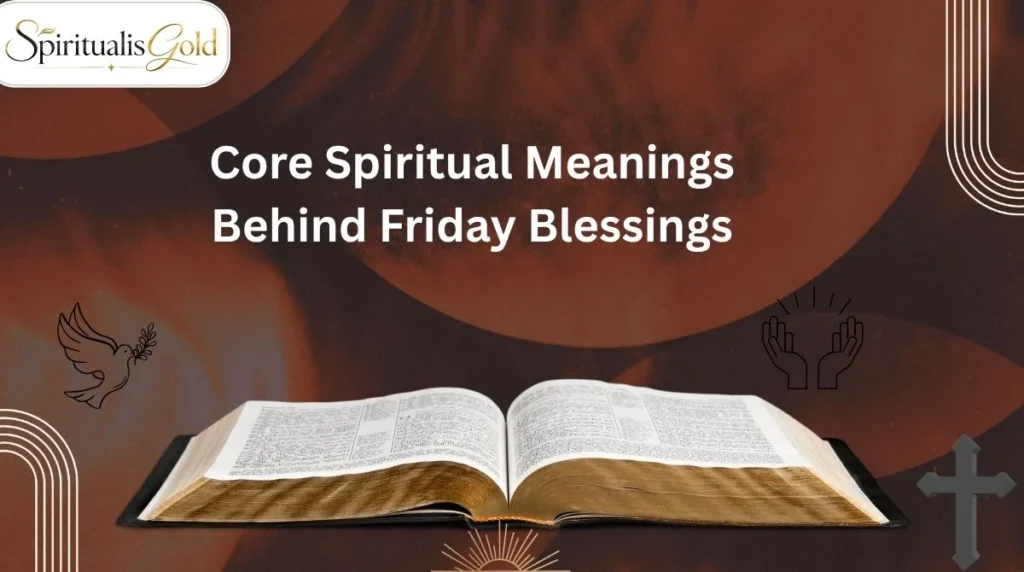 Core Spiritual Meanings Behind Friday Blessings