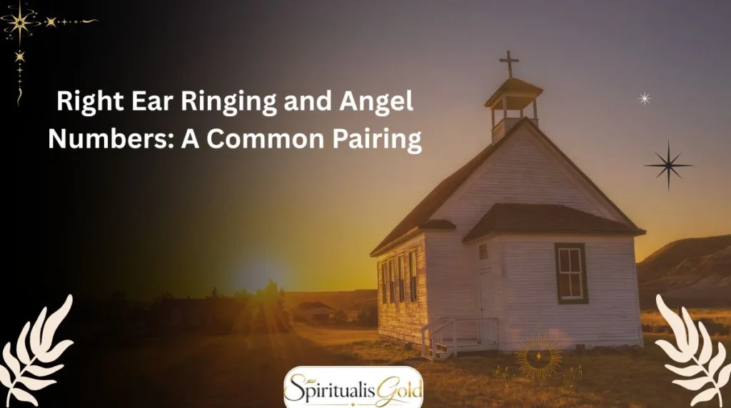 Right Ear Ringing and Angel Numbers: A Common Pairing