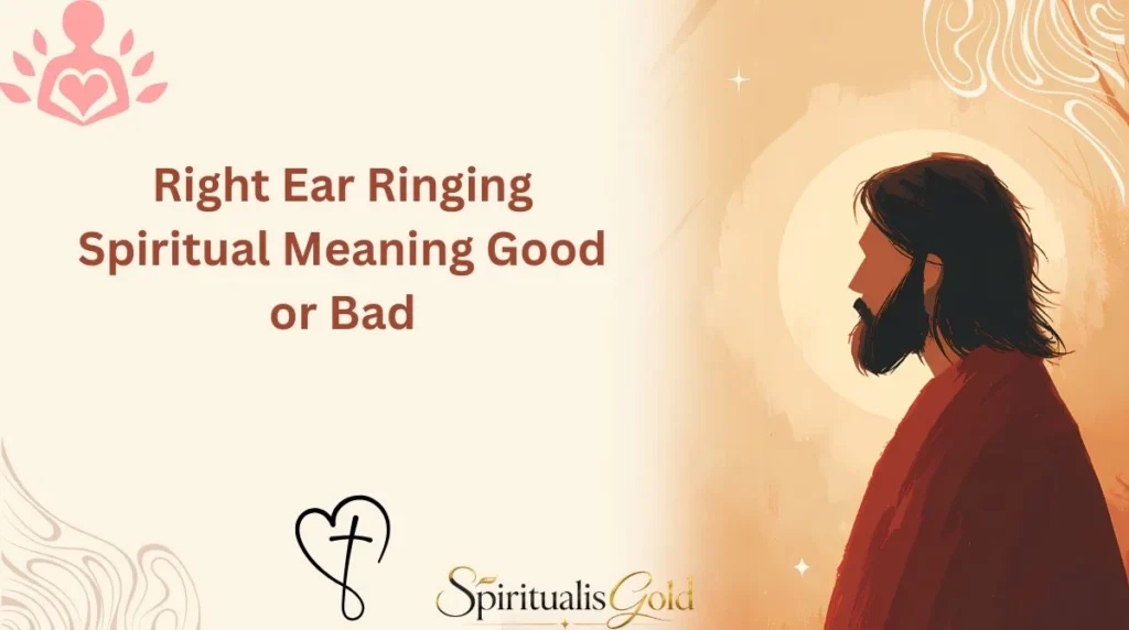 Right Ear Ringing Spiritual Meaning Good or Bad