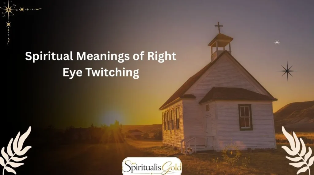 Spiritual Meanings of Right Eye Twitching