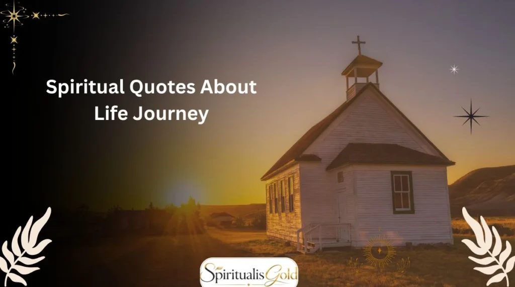 Spiritual Quotes About Life Journey