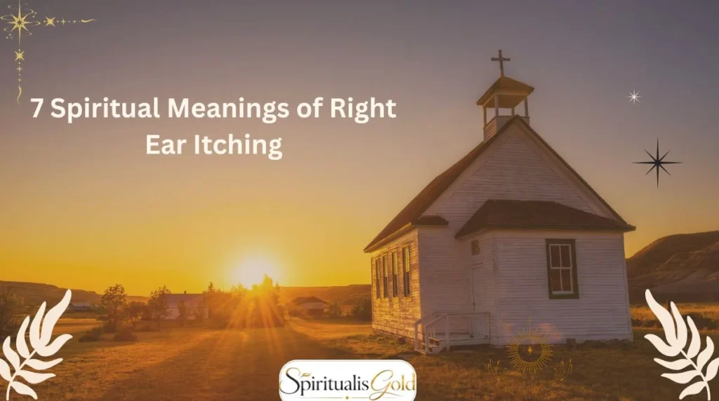 7 Spiritual Meanings of Right Ear Itching