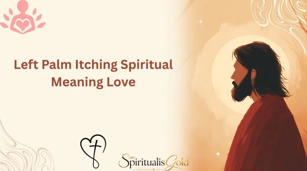 Left Palm Itching Spiritual Meaning Love