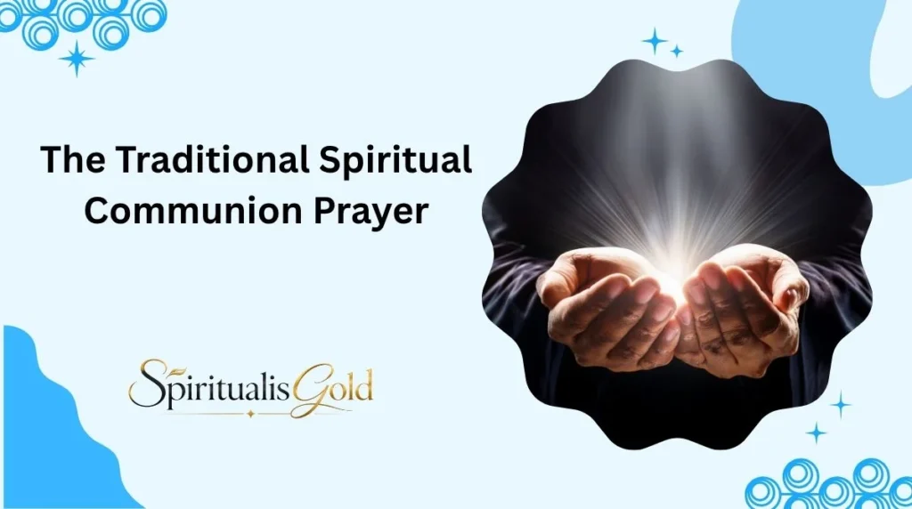 The Traditional Spiritual Communion Prayer