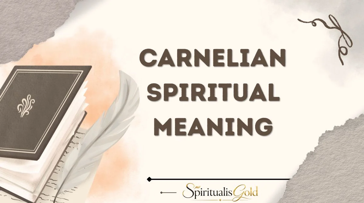 Carnelian Spiritual Meaning