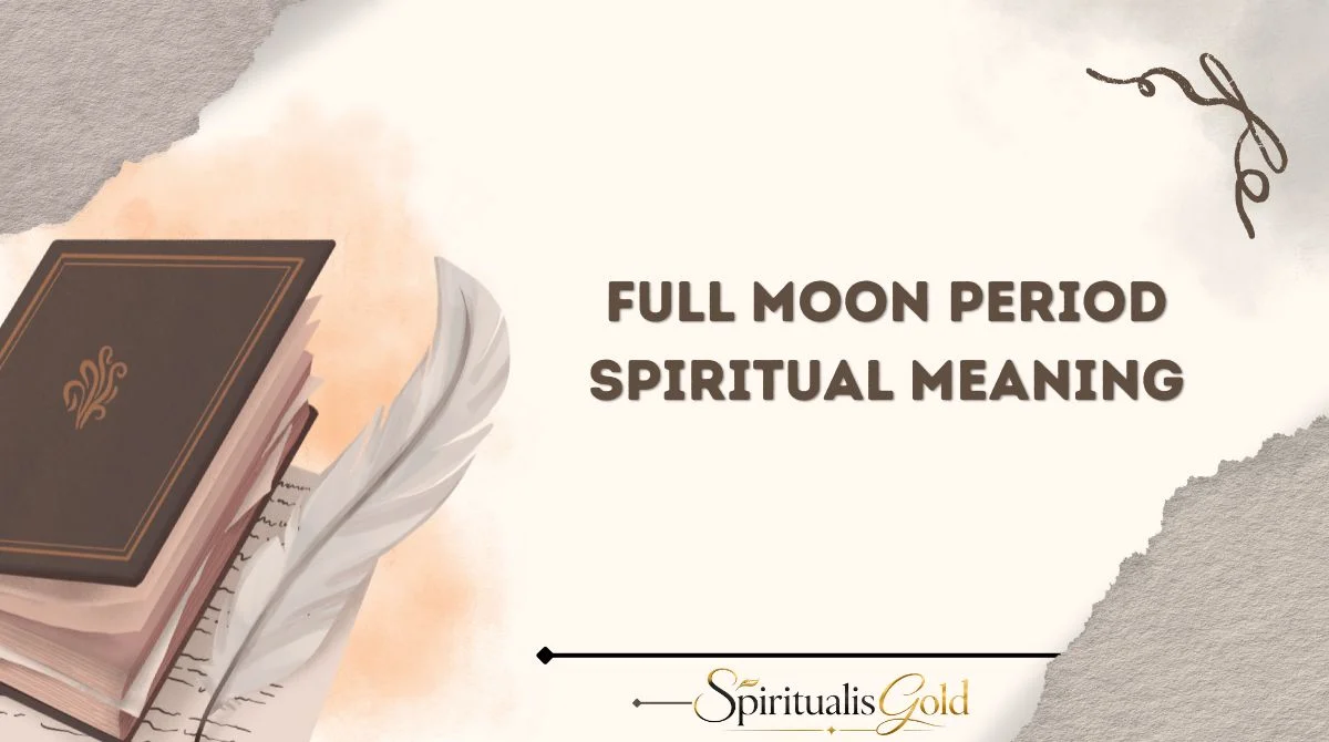 Full Moon Period Spiritual Meaning