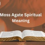 Moss Agate Spiritual Meaning