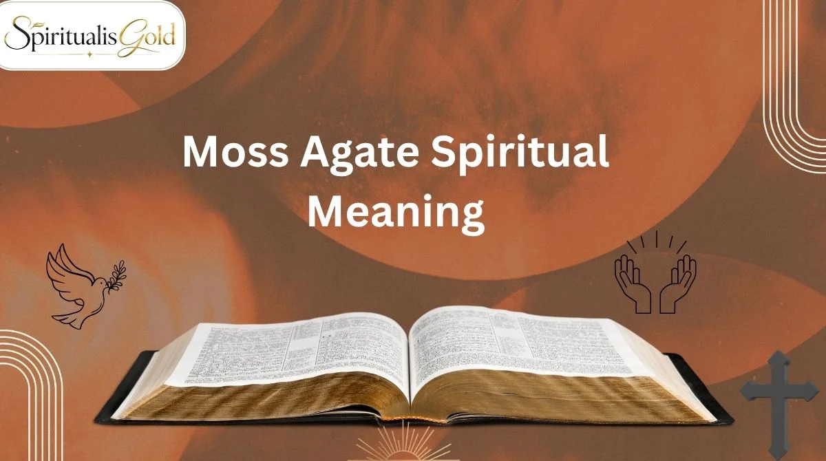 Moss Agate Spiritual Meaning