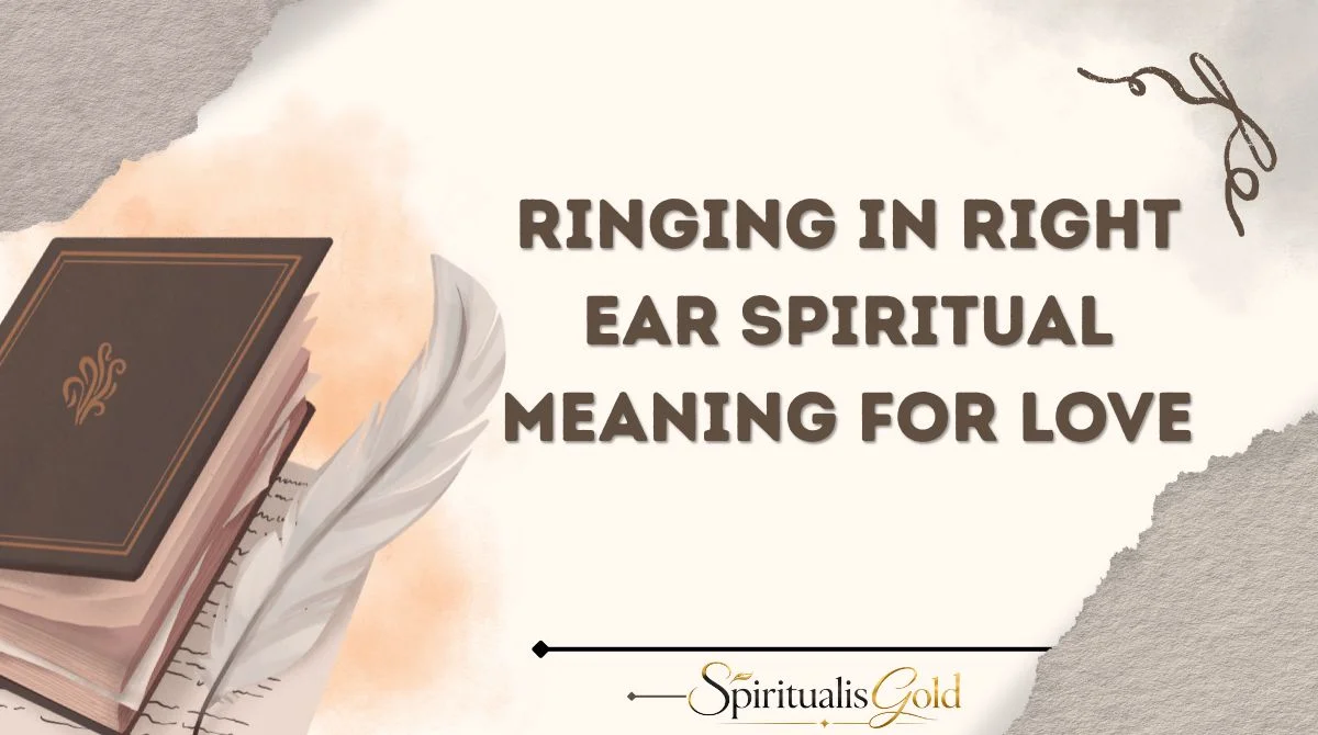 Ringing in Right Ear Spiritual Meaning for Love