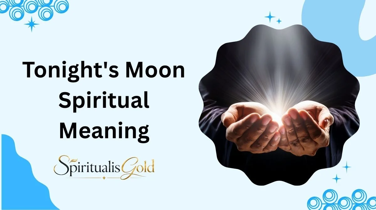 Tonight's Moon Spiritual Meaning